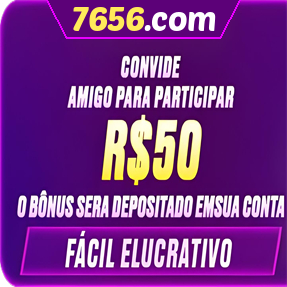 7656.com Indique amigos para receber um bônus